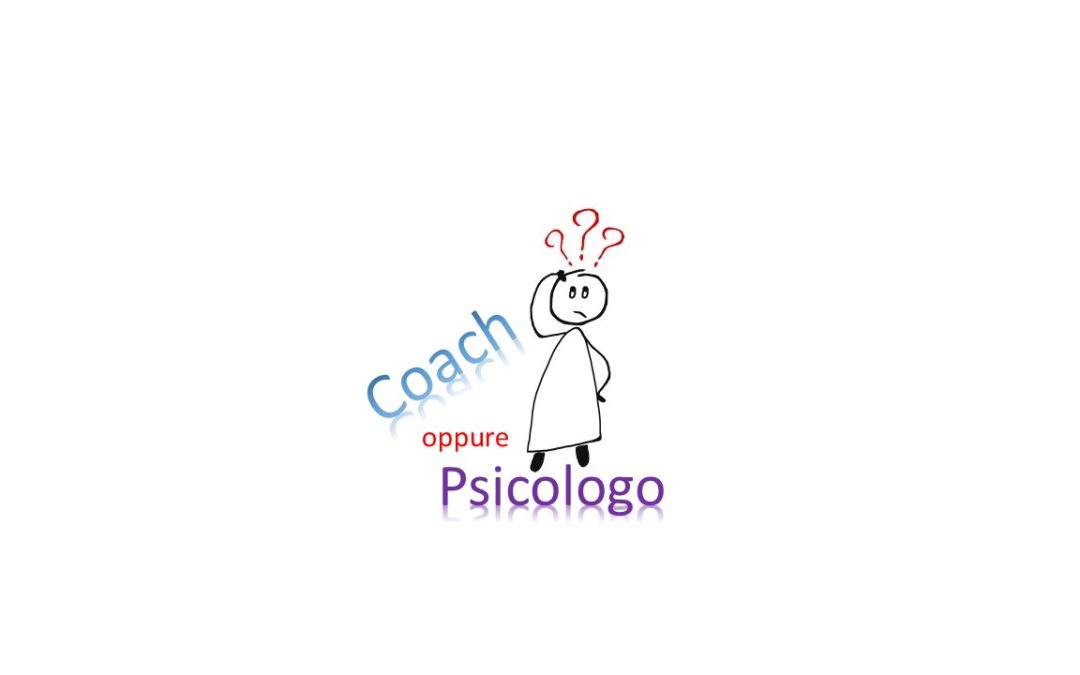 COACH O PSICOLOGO?  FACCIAMO CHIAREZZA